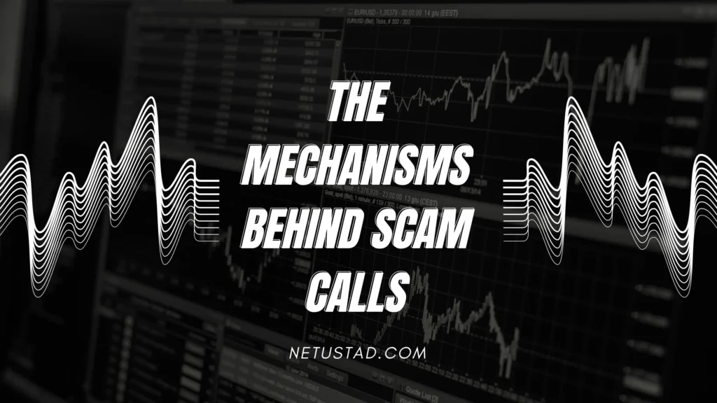 The Mechanisms Behind Scam Calls